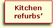 Kitchen refurbs’ 